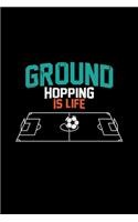 Ground hopping is life