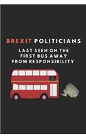 Brexit Politicians Last Seen on the First Bus Away from Responsibility