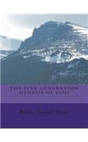 The Five Generation Genesis of God