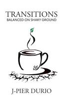 Transitions: Balanced on Shaky Ground