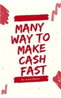 Many Way To Make Cash Fast: Many Way To Make Cash Fast