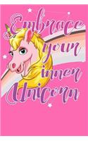 Embrace Your Inner Unicorn: Pink Unicorn Journal for Girls. Pink Unicorn Journal Notebook for Girls and Women of All Ages. 132 Pages (6x9 Inches)Inspirational Pink Unicorn Gift