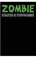 Zombie Disguised as Seventh Grader: 6x9 - Blank Lined Journal Notebook for Zombie Lovers, Halloween, Trick or Treating, Party Favor. Perfect for back to School. Funny gift under 10 for