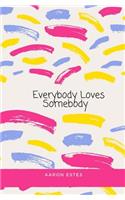 Everybody Loves Somebody