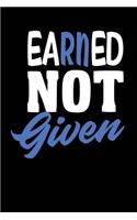 Earned Not Given