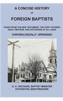 Concise History of Foreign Baptists: Taken From the New Testament, The First Fathers, Early Writers, and Historians of All Ages