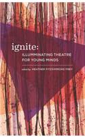 Ignite: Illuminating Theatre Creation for Young Minds