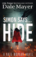 Simon Says... Hide: (1 Kate Morgan Thrillers)