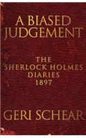 A Biased Judgement: The Sherlock Holmes Diaries 1897