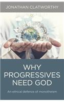 Why Progressives Need God