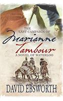 The Last Campaign of Marianne Tambour: A Novel of Waterloo