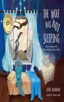 Wolf Was Not Sleeping