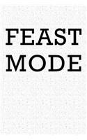Feast Mode