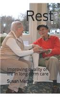 Rest: Improving Quality of Life in Long-Term Care