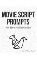 Movie Script Prompts For the Creatively Insane