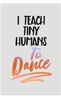 I Teach Tiny Humans to Dance
