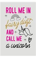 Roll Me In Fairydust And Call Me A Unicorn