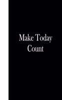 Make Today Count