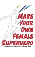 Make Your Own Female Superhero