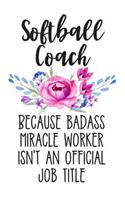 Softball Coach Because Badass Miracle Worker Isn't an Official Job Title