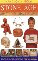 Hands-on History! Stone Age: Step Back in the Time of the Earliest Humans, with 15 Step-by-step Projects and 380 Exciting Pictures(Hands-on History!)