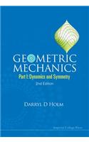 Geometric Mechanics - Part I: Dynamics and Symmetry (2nd Edition)