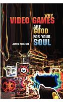 Why Video Games Are Good for Your Soul