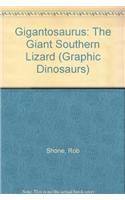 Giganotosaurus: The Giant Southern Lizard