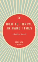 How to Thrive in Hard Times