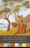 They Came to Murramarang