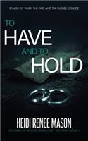 To Have and to Hold