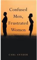 Confused Men, Frustrated Women