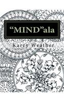 "MIND"ala: An adult colouring book for calmness and tranquility.