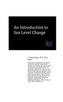 An Introduction to Sea Level Change: (Coastal Engineering)