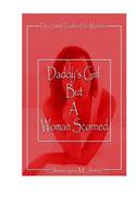 Daddy's Girl but a Woman Scorned