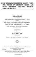 Hud's Legislative Guidebook and Its Potential Impact on Property Rights and Small Businesses, Including Minority-Owned Businesses