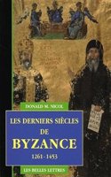 Les Derniers Siecles de Byzance, 1261-1453