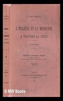 L'Hygiene Et La Medecine a Travers La Bible: Preface Du Pr. Achard