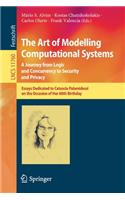 The Art of Modelling Computational Systems: A Journey from Logic and Concurrency to Security and Privacy