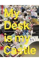 My Desk Is My Castle