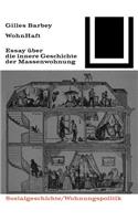 Wohnhaft: Über Die Innere Geschichte Der Massenwohnung