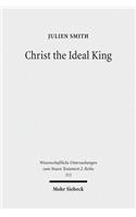 Christ the Ideal King: Cultural Context, Rhetorical Strategy, and the Power of Divine Monarchy in Ephesians