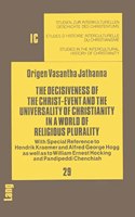 Decisiveness of the Christ-Event and the Universality of Christianity in a World of Religious Plurality