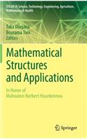 Mathematical Structures and Applications: In Honor of Mahouton Norbert Hounkonnou(STEAM-H: Science, Technology, Engineering, Agriculture, Mathematics & Health)