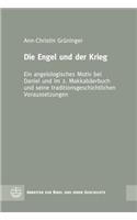 Engel Und Der Krieg: Ein Angelologisches Motiv Bei Daniel Und Im 2. Makkabaerbuch Und Seine Traditionsgeschichtlichen Voraussetzungen