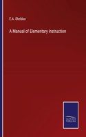 Manual of Elementary Instruction