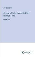 Leivän Ja Seikkailun Haussa; Hämäläisen Mökinpojan Tarina