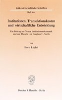 Institutionen, Transaktionskosten Und Wirtschaftliche Entwicklung