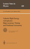 Galactic High-Energy Astrophysics, High-Accuracy Timing and Positional Astronomy