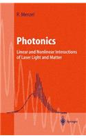 Photonics: Linear and Nonlinear Interactions of Laser Light and Matter: Linear and Nonlinear Interactions of Laser Light and Matter